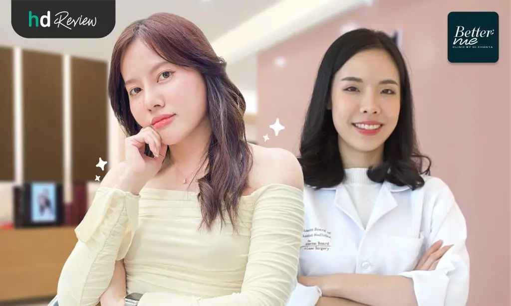 สวยมั่นใจในแบบของตัวเอง ที่ Better Me Clinic by Dr. Chanya